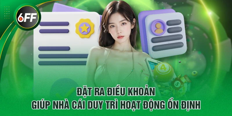 Đặt ra điều khoản giúp nhà cái duy trì hoạt động ổn định