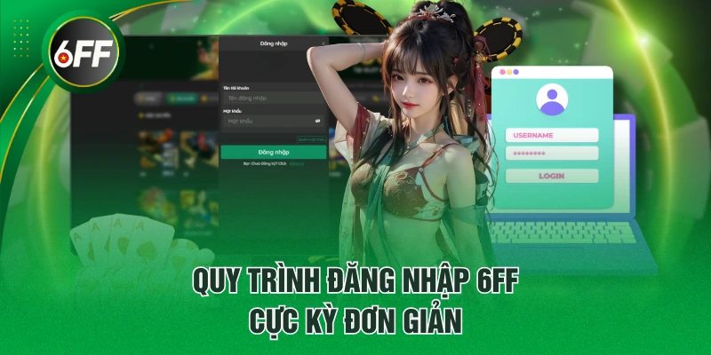 Quy trình đăng nhập 6FF cực kỳ đơn giản